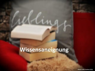 Wissensaneignung
Photo credit: Pixabay (CC0)