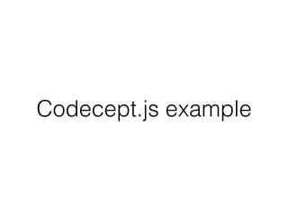 Codecept.js example
 