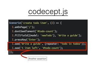 codecept.js
Another assertion
 