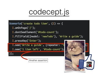 codecept.js
Another assertion
 