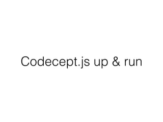 Codecept.js up & run
 