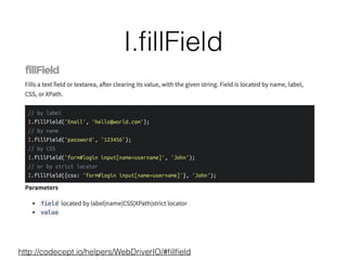 I.ﬁllField
http://codecept.io/helpers/WebDriverIO/#ﬁllﬁeld
 