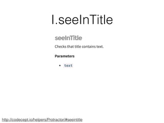 I.seeInTitle
http://codecept.io/helpers/Protractor/#seeintitle
 