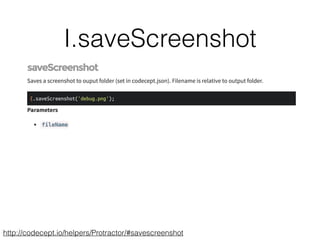 I.saveScreenshot
http://codecept.io/helpers/Protractor/#savescreenshot
 