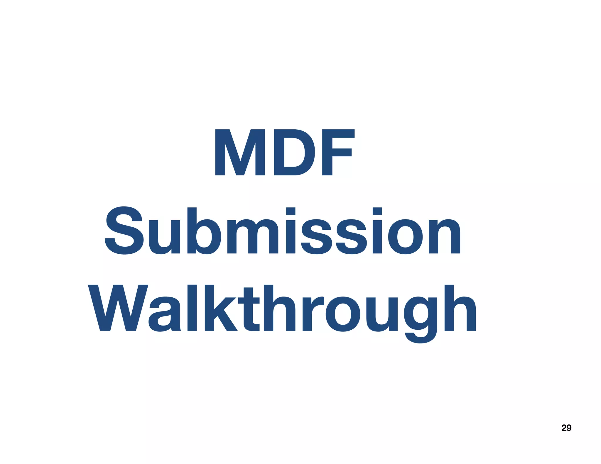 29
MDF
Submission
Walkthrough
 