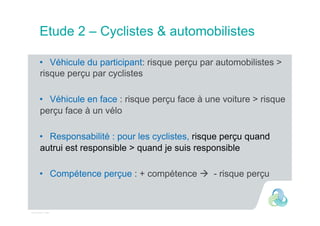 Intervenant - date
Etude 2 – Cyclistes & automobilistes
 