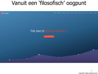 29
Vanuit een ‘filosofisch’ oogpunt
(copyright https://daohub.org/)
 