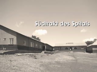 Südtrakt des SpitalsSüdtrakt des Spitals
 