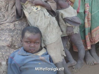 MittellosigkeitMittellosigkeit
 