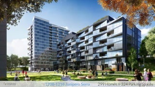 1208-1218 Junipero Serra 299 Homes // 324 Parking Spaces
 