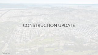 CONSTRUCTION UPDATE
 
