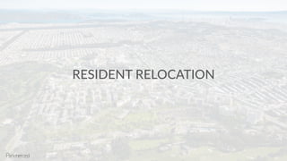 RESIDENT RELOCATION
 