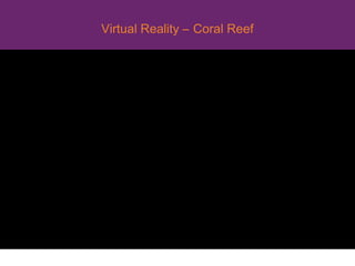 Virtual Reality – Coral Reef
 