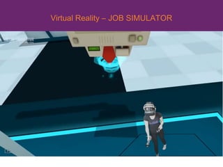 Virtual Reality – JOB SIMULATOR
 