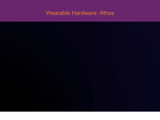 Wearable Hardware: Athos
 