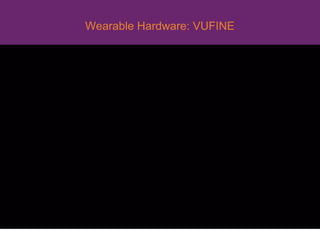 Wearable Hardware: VUFINE
 