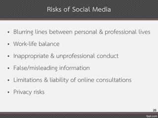 2626
Risks of Social Media
• Blurring lines between personal & professional lives
• Work-life balance
• Inappropriate & un...