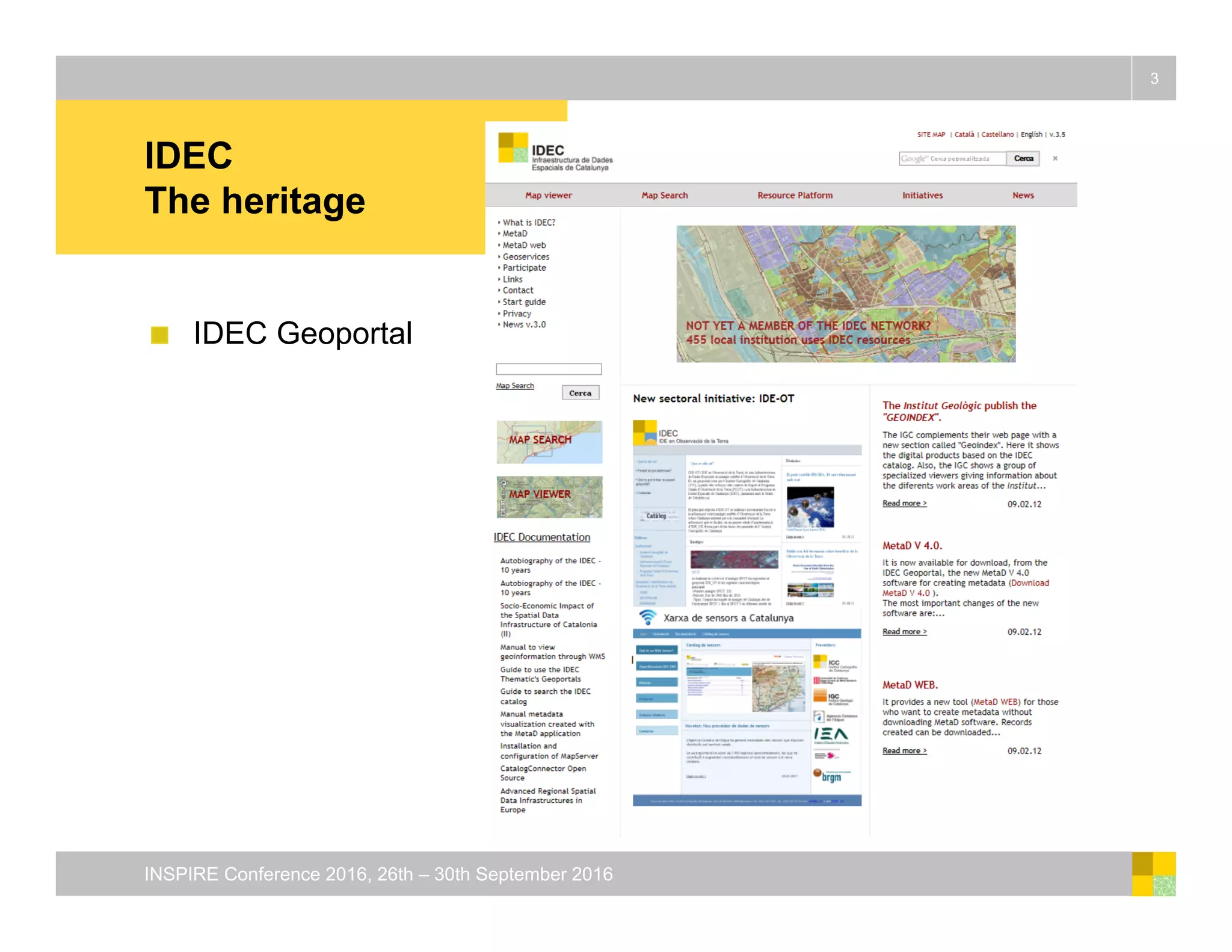 IDEC
The heritage
IDEC Geoportal
3
INSPIRE Conference 2016, 26th – 30th September 2016
 