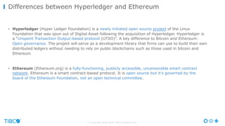 © Copyright 2000-2016 TIBCO Software Inc.
• Hyperledger (Hyper Ledger Foundation) is a newly initiated open source project...
