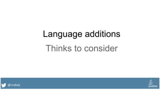 @rrafols
Language additions
Thinks to consider
 