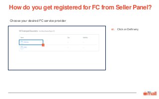 Click on Delhivery
Choose your desired FC service provider
How do you get registered for FC from Seller Panel?
vi
vi.
 