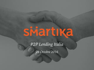 P2P Lending Italia
04 Ottobre 2016
 