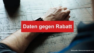 Daten gegen Rabatt
Bildquelle: lifeinsurancepost.com
 