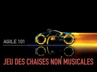 JEU DES CHAISES NON MUSICALES
AGILE 101
 