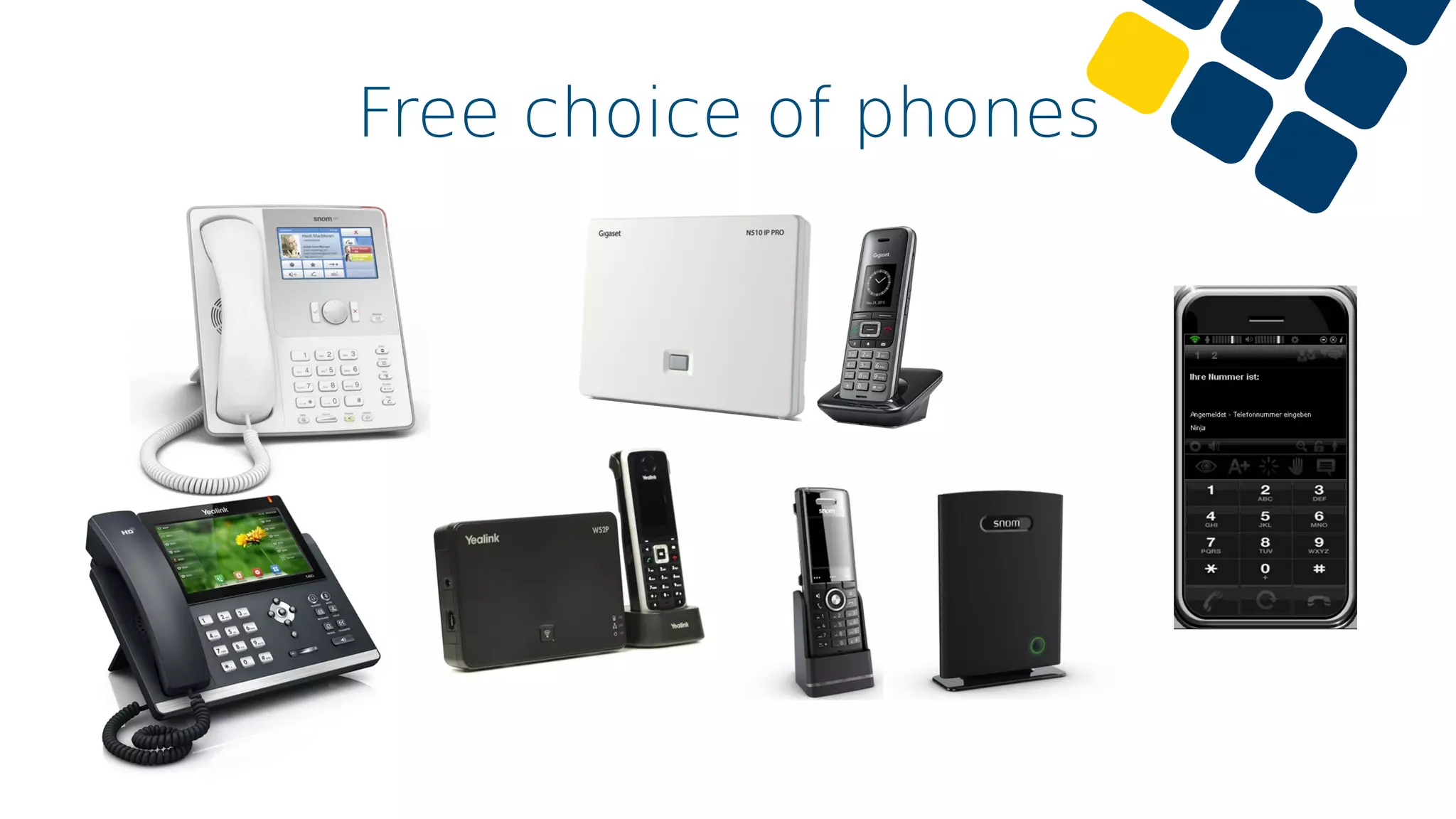 Free choice of phones
 