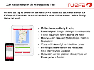 Zum Reisechampion via Microlearning-Tool
• Mobiles Lernen am Handy & Laptop
• Reisechampion: Kollegen challengen sich unte...
