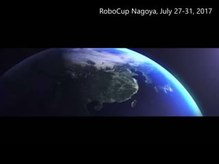RoboCup Nagoya, July 27-31, 2017
 