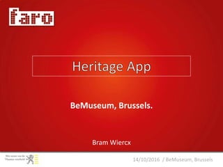 14/10/2016 / BeMuseum, Brussels
Bram Wiercx
BeMuseum, Brussels.
 