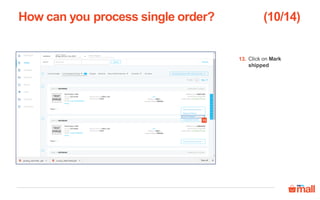 How can you process single order?
16
Click on Delivered tab
Here you can check
all delivered orders
16.
To view delivered orders, follow this step-
Note- Once the order is Delivered, Paytm Mall will mark the order as delivered on the panel.
 