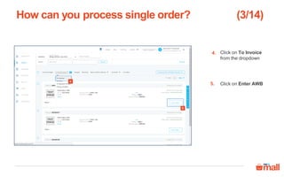How can you process single order?
Select name of the
courier partner as
Vendor self
6.
6
 