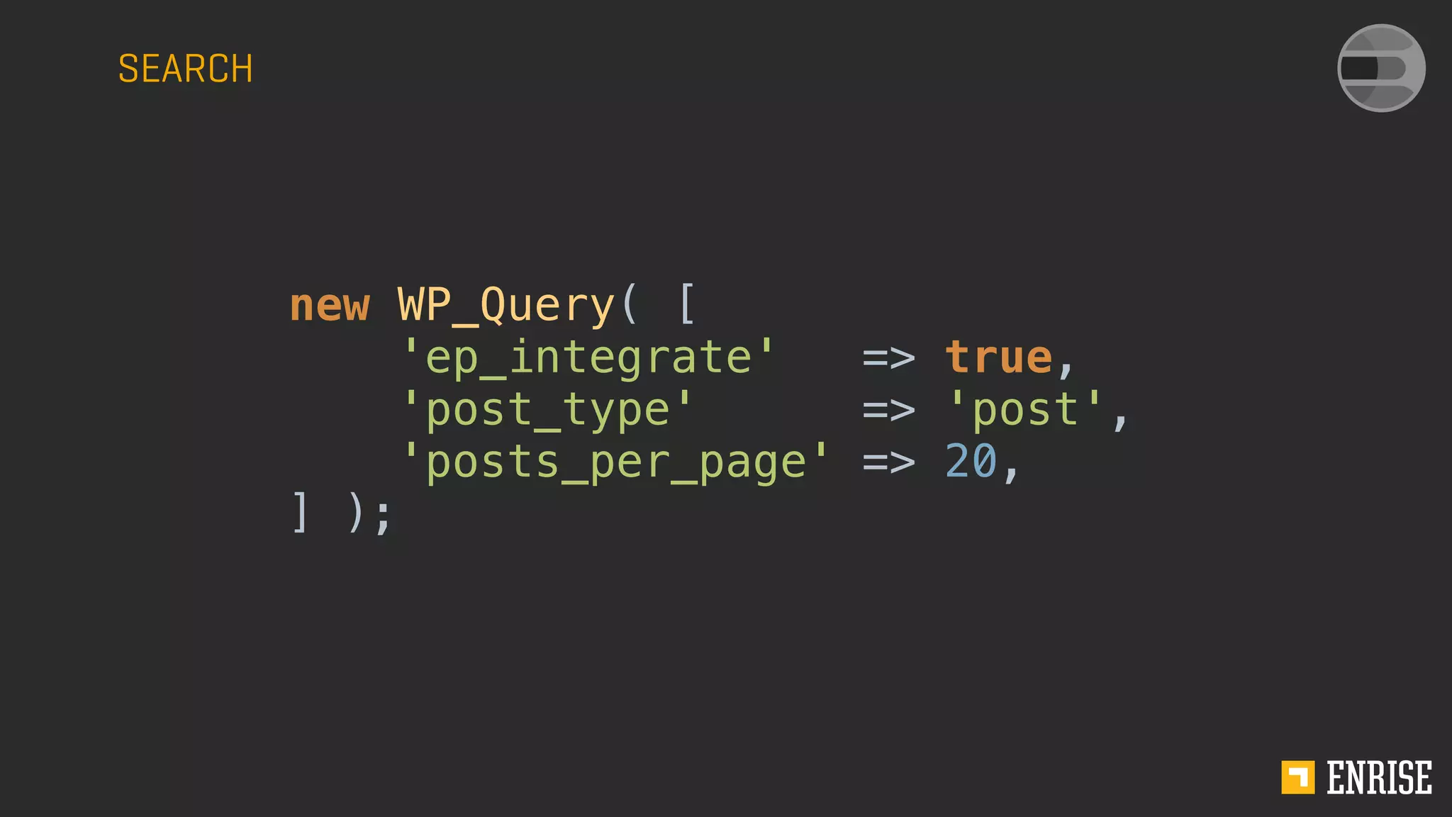 SEARCH
new WP_Query( [
'ep_integrate' => true,
'post_type' => 'post',
'posts_per_page' => 20,
] );
 