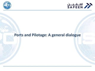 Ports and Pilotage: A general dialogue
 