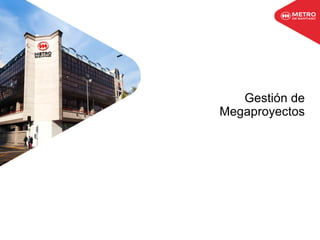 Gestión de
Megaproyectos
 