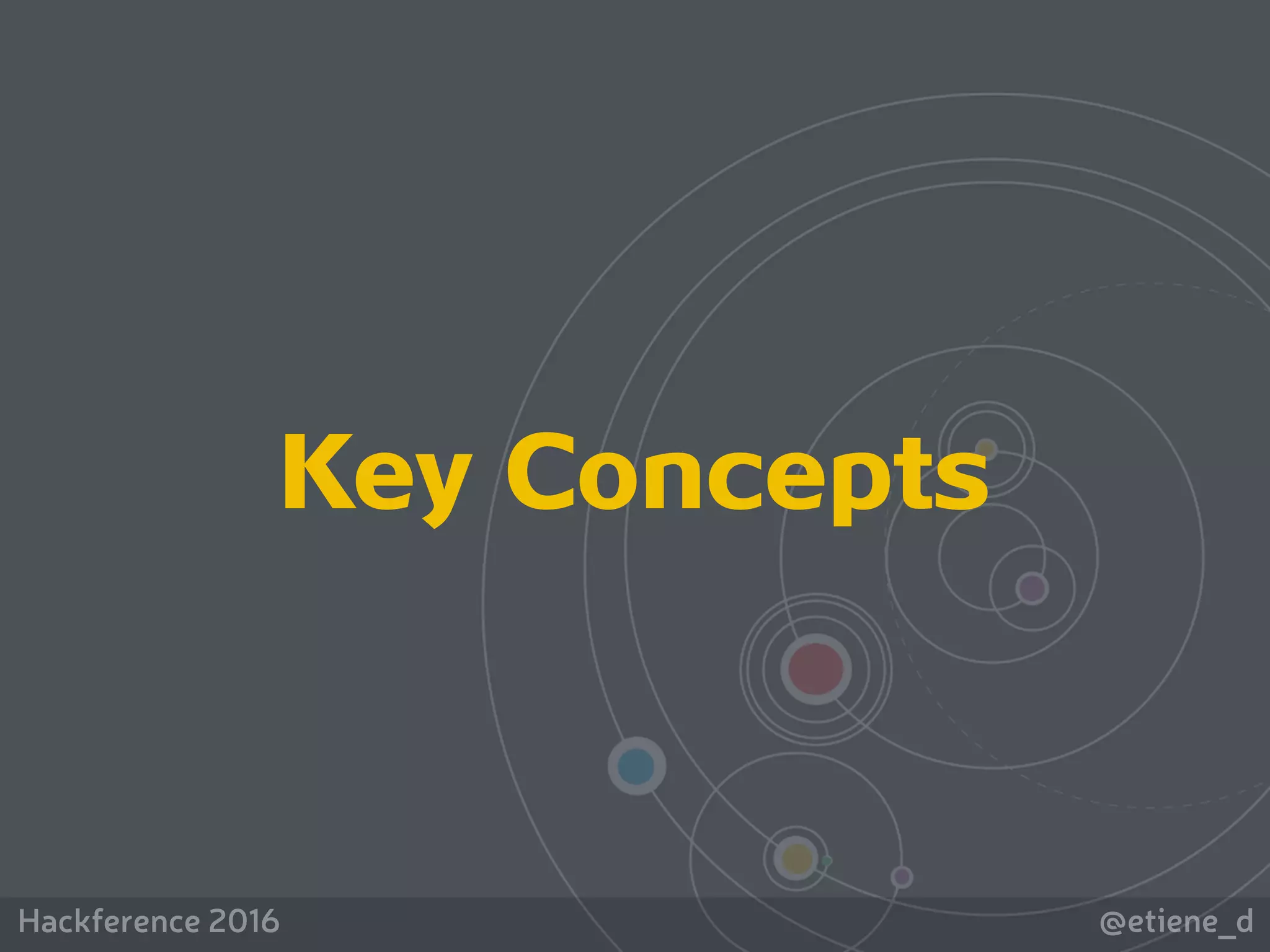 @etiene_dHackference 2016
Key Concepts
 