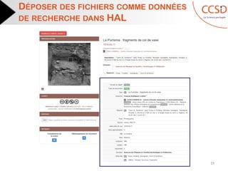 DÉPOSER DES FICHIERS COMME DONNÉES
DE RECHERCHE DANS HAL
19
 