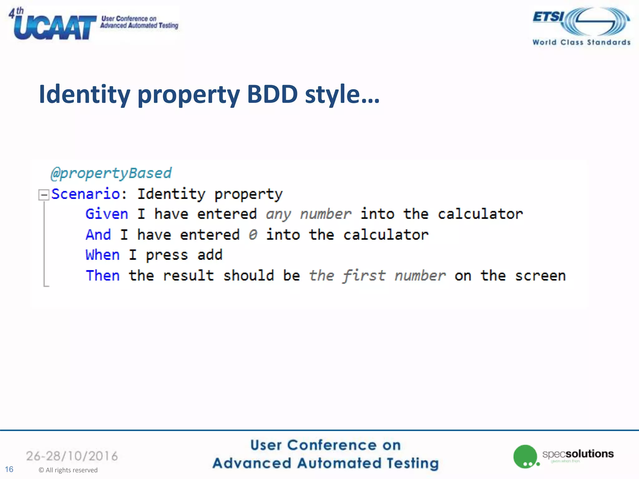 Identity property BDD style…
16 © All rights reserved
 