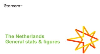 4
The Netherlands
General stats & figures
 
