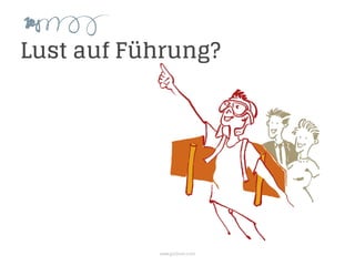 Lust auf Führung?
www.grobner.com
Lust auf Führung?
 