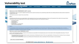 Vulnerability test
© WISER 2015 www.cyberwiser.eu - @cyberwiser 11
 