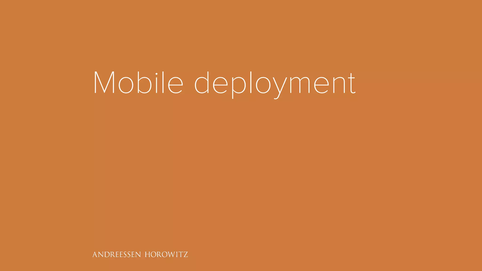 Mobile deployment
 