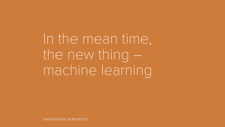 In the mean time,
the new thing –
machine learning
 