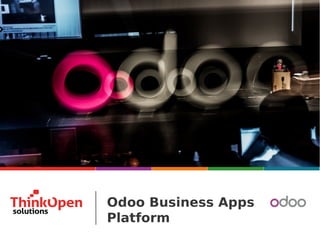 Odoo Business Apps
Platform
 