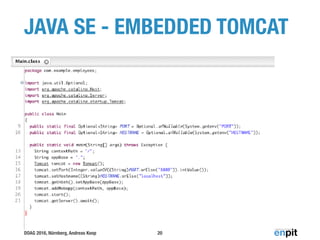 DOAG 2016, Nürnberg, Andreas Koop
JAVA SE - EMBEDDED TOMCAT
20
 