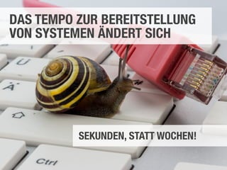 DOAG 2016, Nürnberg, Andreas Koop 31
DAS TEMPO ZUR BEREITSTELLUNG
VON SYSTEMEN ÄNDERT SICH
SEKUNDEN, STATT WOCHEN!
 