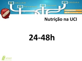 Nutrição na UCI
24-48h
 