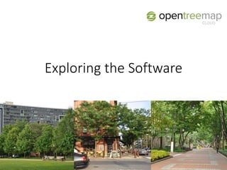 Exploring the Software
 